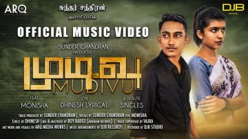 MUDIVU – Official Music Video | Sunder Chandran Feat Monisha