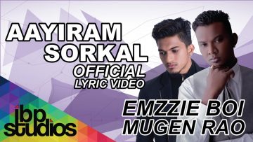 Emzzie Boi – Aayiram Sorkal feat Mugen Rao MGR (Lyric Video)