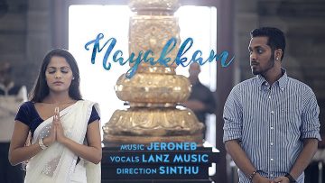 Mayakkam – Official Music Video | Lanz Music | JeroneB | Sinthu